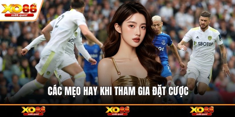 Các mẹo hay khi tham gia đặt cược