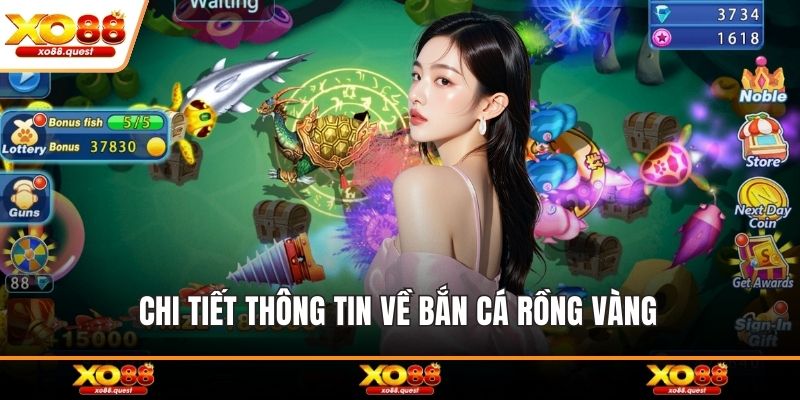 Chi tiết thông tin về bắn cá rồng vàng 