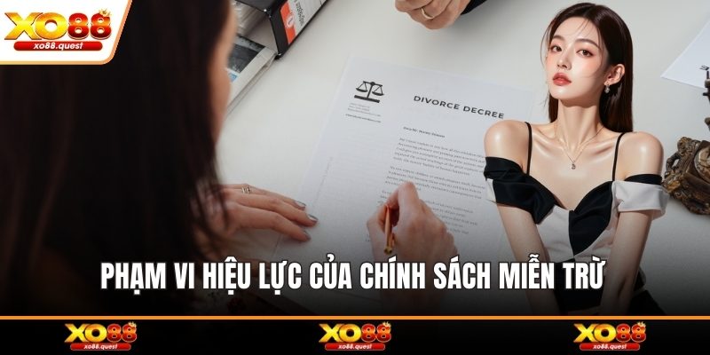 Phạm vi hiệu lực của chính sách miễn trừ 